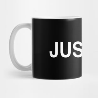 Just Go Mug